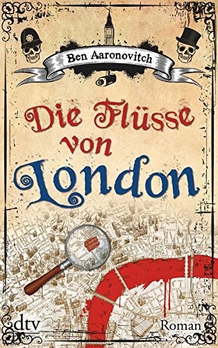 Ben Aaronovitch: Die Flüsse von London (Paperback, Deutsch language, 2018, dtv Verlagsgesellschaft)