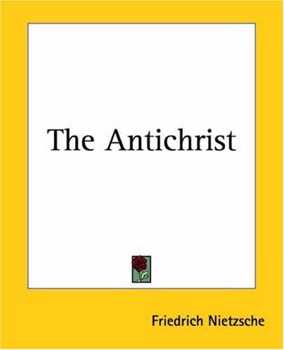 Friedrich Nietzsche: The Antichrist (2004, Kessinger Publishing)