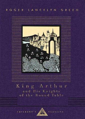 Roger Lancelyn Green: King Arthur and his Knights of the Round Table (1993, Knopf, Distributed by Random House)