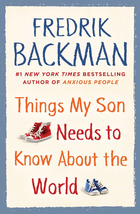 Fredrik Backman: Things My Son Needs to Know about the World (2019, Atria Books)
