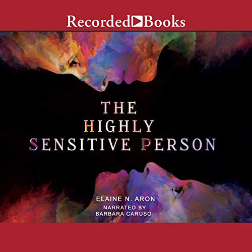 Elaine Aron: The Highly Sensitive Person (AudiobookFormat, 2004, Recorded Books, Inc. and Blackstone Publishing)