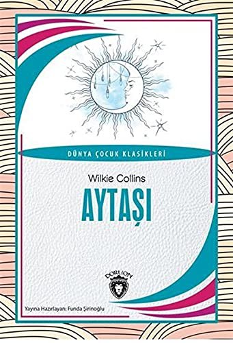 Wilkie Collins: Aytasi (Paperback, 2021, Dorlion Yayinevi)