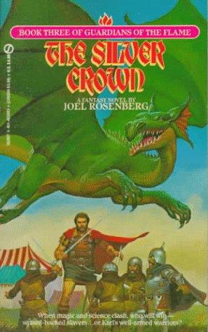 Joel Rosenberg: The Silver Crown (Guardians of the Flame #3) (Paperback, 1985, Roc)