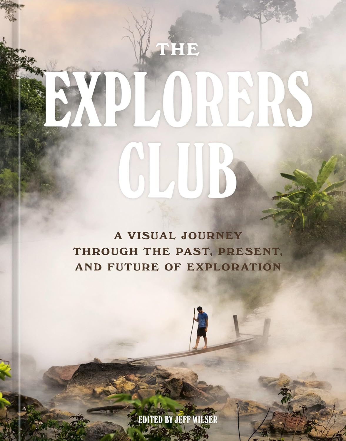 Jeff Wilser, Explorers Club: Explorers Club (Hardcover, 2023, Ten Speed Press)