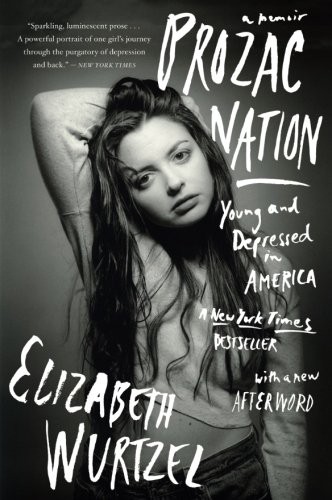 Elizabeth Wurtzel: Prozac Nation (2017, Mariner Books)