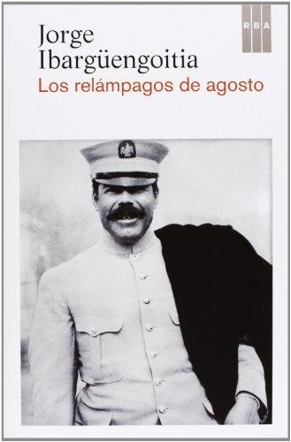 Jorge Ibargüengoitia: Los relámpagos de agosto (2013, RBA)