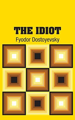 Fyodor Dostoevsky: The Idiot (Hardcover, 2018, Simon & Brown)
