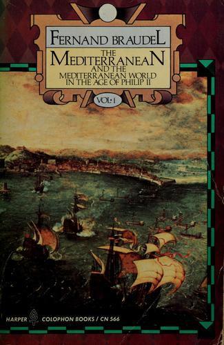 Fernand Braudel: The Mediterranean and the Mediterranean world in the age of Philip II (1976, HarperCollins)