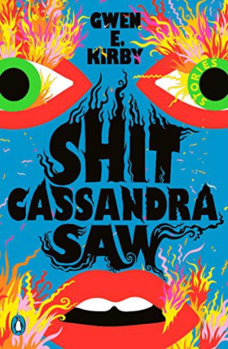 Gwen E. Kirby: Shit Cassandra Saw (Paperback, 2022, Penguin Books)
