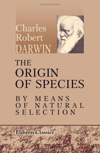 Charles Darwin: The Origin of Species by Means of Natural Selection (Paperback, 2005, Adamant Media Corporation)