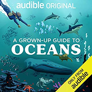 A Grown-up Guide to Oceans (AudiobookFormat, Audible Original)