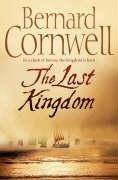 Bernard Cornwell: The Last Kindom (2005, Harper Collins Publ. UK)