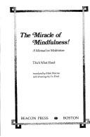 Nhat, Thích Nhất Hạnh: The Miracle of Mindfulness! (Paperback, 1987, Beacon Press)