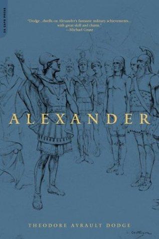 Theodore Ayrault Dodge: Alexander (Paperback, 2004, Da Capo Press)