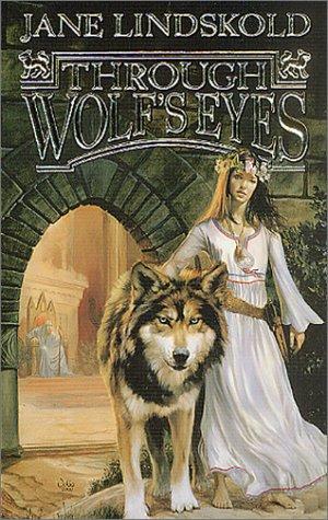 Jane Lindskold: Through Wolf's Eyes (Wolf, Book 1) (2002, Tor Fantasy)