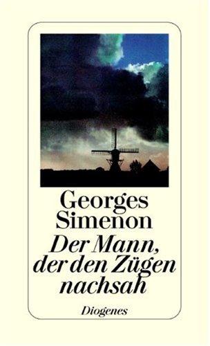 Georges Simenon: Der Mann, der den Zügen nachsah. (Hardcover, German language, 2002, Diogenes)