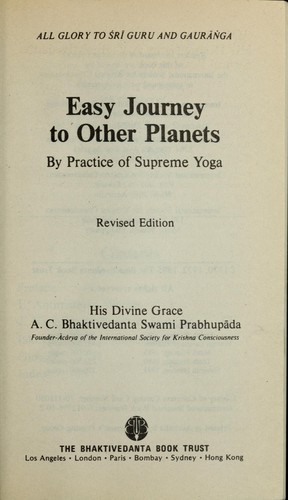 A. C. Bhaktivedanta Swami Prabhupāda: Easy journey to other planets (1972, Bhaktivedanta Book Trust)