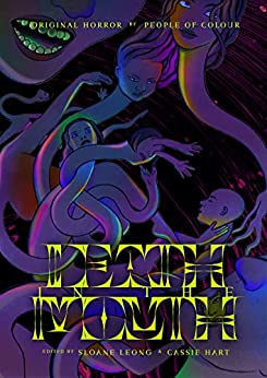 Cassie Hart, Sloane Leong: Death in the Mouth (2022, Leong, Sloane)