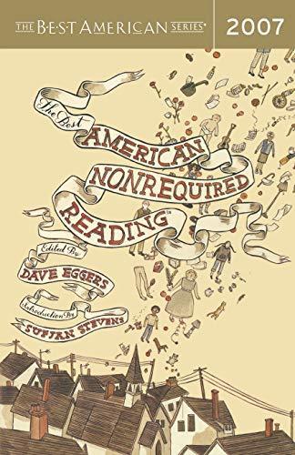 Dave Eggers, Sufjan Stevens: The best American nonrequired reading 2007 (2007)