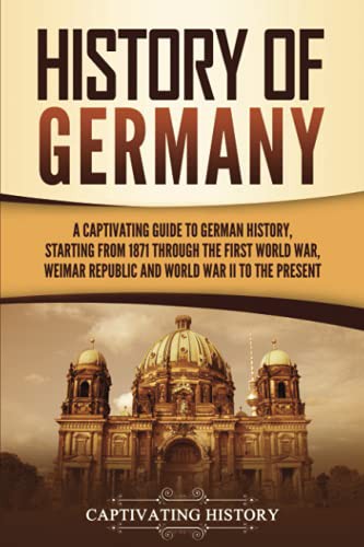Captivating History: History of Germany (Paperback, 2021, Captivating History)