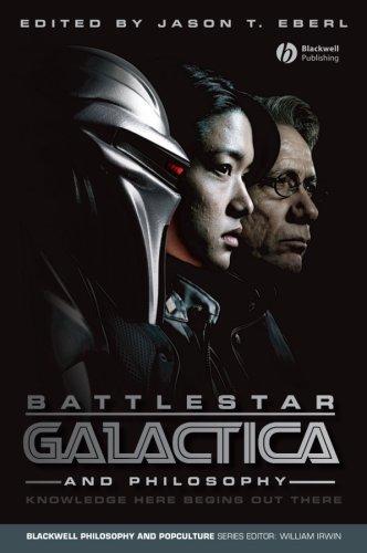 Jason T. Eberl: Battlestar Galactica and Philosophy (Paperback, 2008, Wiley-Blackwell)
