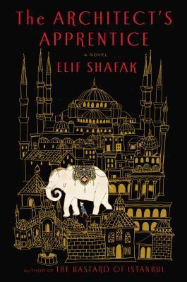 Elif Shafak: The architect's apprentice (2015)