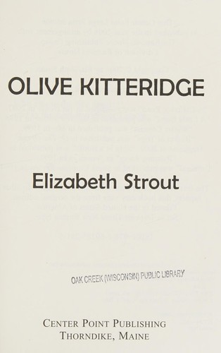 Elizabeth Strout: Olive Kitteridge (2008, Center Point Pub.)
