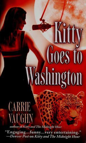 Carrie Vaughn: Kitty goes to Washington (2006)