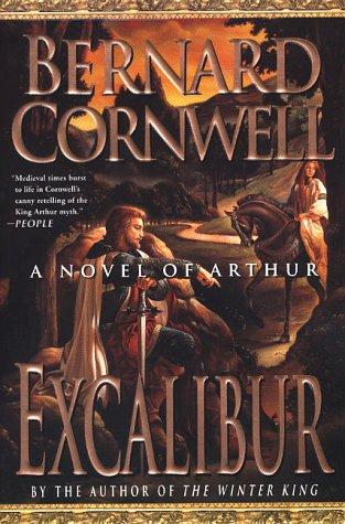 Bernard Cornwell: Excalibur (The Arthur Books #3) (Paperback, 1999, St. Martin's Griffin)
