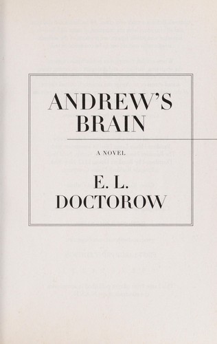 E. L. Doctorow: Andrew's brain (2014, Random House)