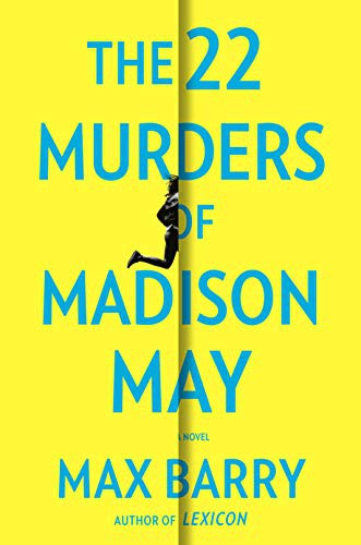 Max Barry: The 22 Murders of Madison May (Hardcover, 2021, G.P. Putnam's Sons)