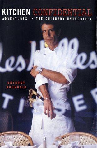 Anthony Bourdain: Kitchen confidential (2000, Bloomsbury)