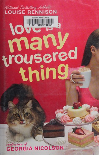 Louise Rennison: Love is a many trousered thing (2007, HarperTeen)