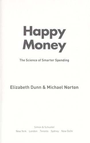 Elizabeth Dunn: Happy money (2013, Simon & Schuster)