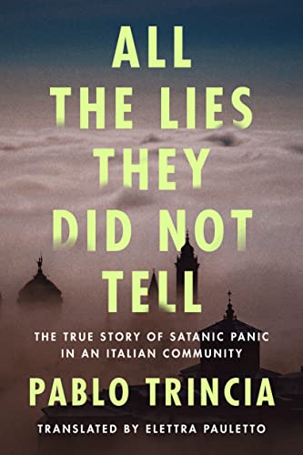 Elettra Pauletto, Pablo Trincia: All the Lies They Did Not Tell (Paperback, 2022, Amazon Crossing)