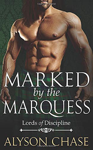 Alyson Chase: Marked by the Marquess (Paperback, 2019, Alice Weiss)