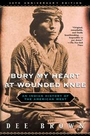 Dee Alexander Brown: Bury My Heart at Wounded Knee (Paperback, 2001, Owl Books)