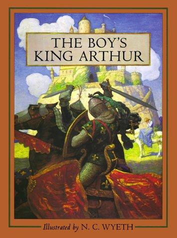 Thomas Malory, Sidney Lanier, N. C. Wyeth: The Boy's King Arthur (Hardcover, 1989, Atheneum)