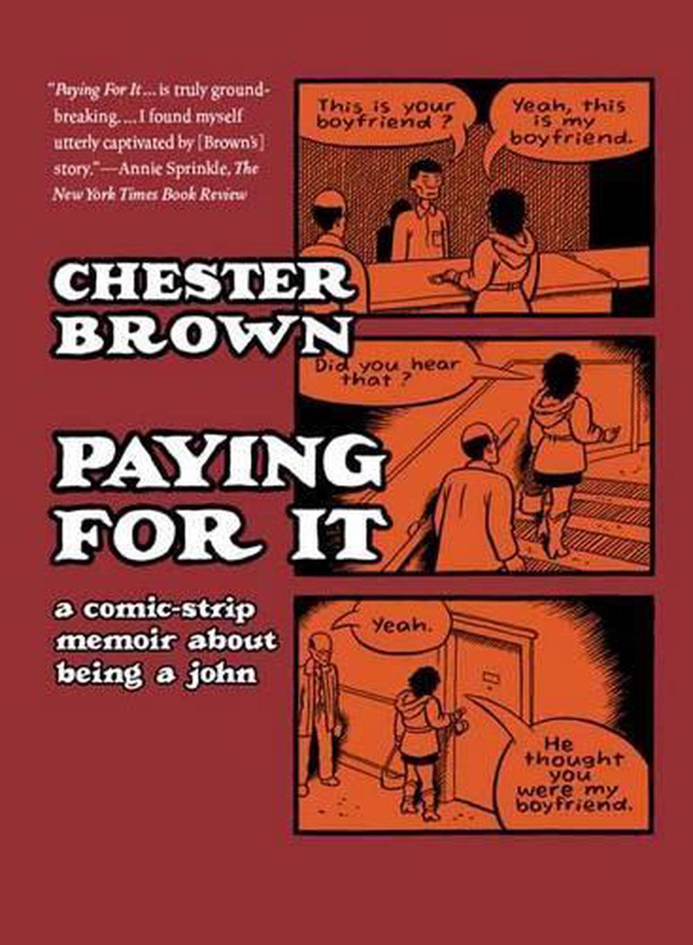 Chester Brown: Paying for it (Hardcover, 2011, Drawn & Quarterly)