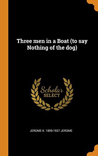 Jerome Klapka Jerome: Three Men in a Boat (Hardcover, 2018, Franklin Classics Trade Press)