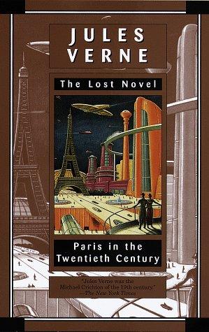 Jules Verne: Paris in the twentieth century (1997, Del Rey/Ballantine Books)