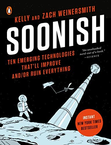 Kelly Weinersmith, Zach Weinersmith: Soonish (Paperback, 2019, Penguin Books)