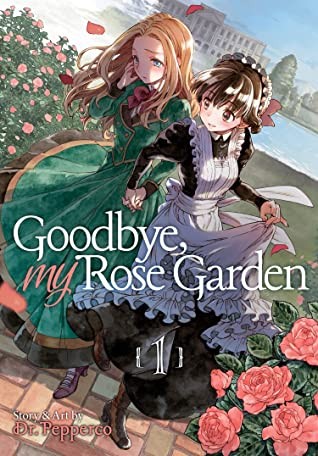 Pepperco: Goodbye, My Rose Garden Vol. 1 (2020, Seven Seas)
