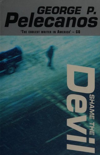 George P. Pelecanos: Shame the Devil (Paperback, 2000, Orion mass market paperback)