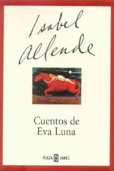 Isabel Allende: Cuentos de Eva Luna (Paperback, Spanish language, 1999, Plaza & Janés México)