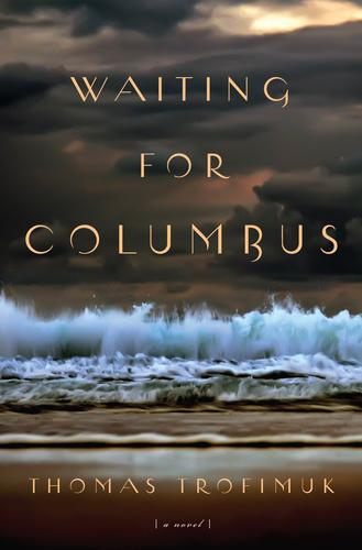 Thomas Trofimuk: Waiting for Columbus (2009, Doubleday)
