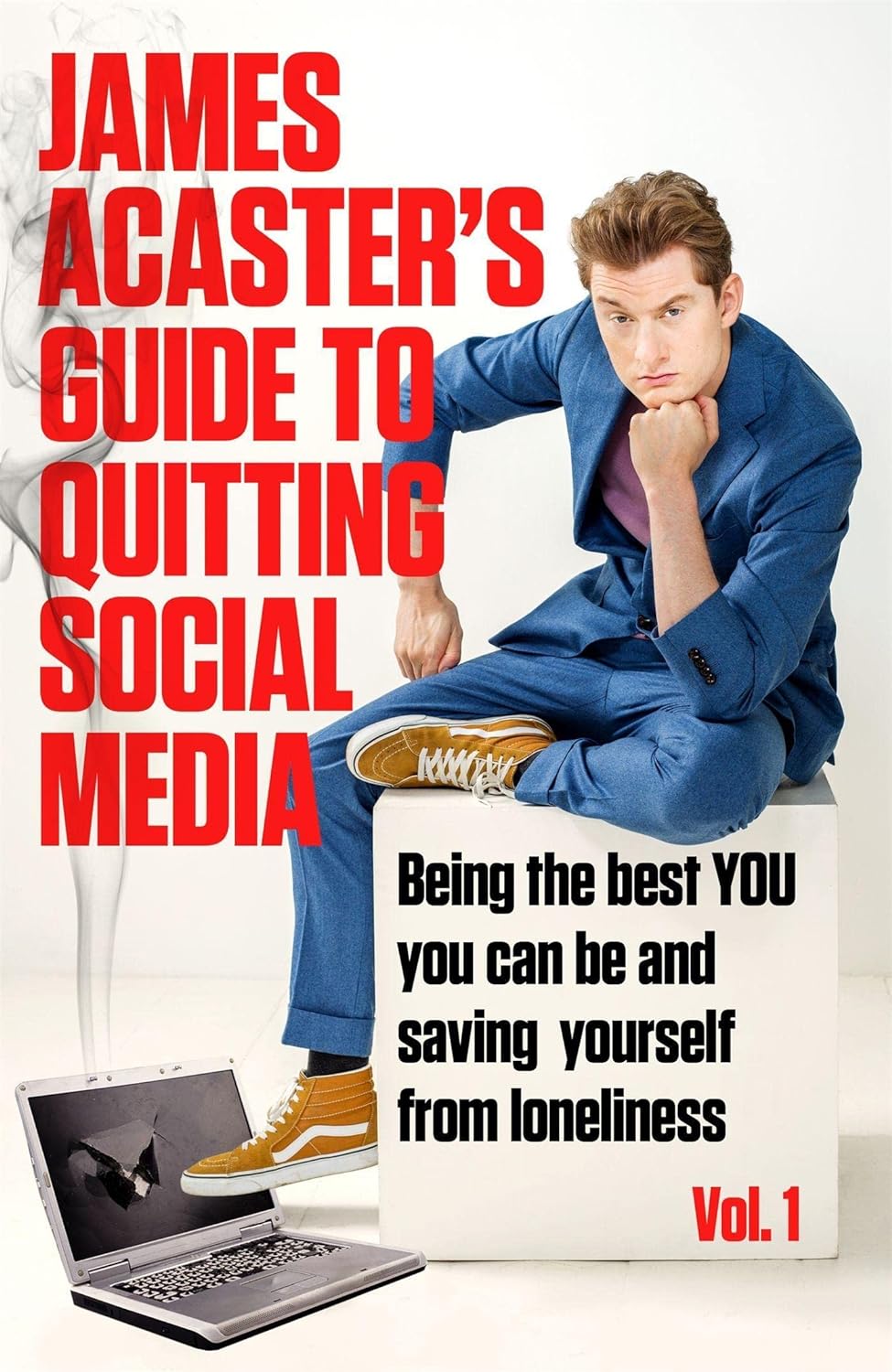 James Acaster's Guide to Quitting Social Media (2022, Headline Publishing Group)