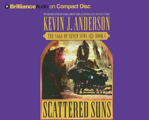 Kevin J. Anderson: Scattered Suns (The Saga of Seven Suns, Book 4) (AudiobookFormat, 2005, Brilliance Audio on CD)