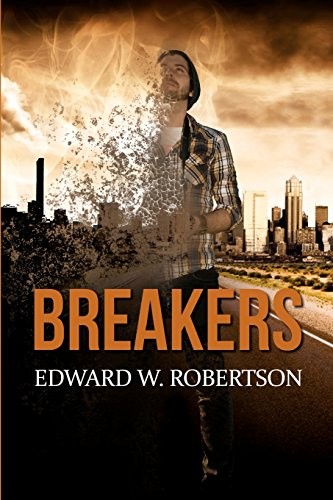 Edward W. Robertson: Breakers (Paperback, 2012, Brand: CreateSpace Independent Publishing Platform, CreateSpace Independent Publishing Platform)