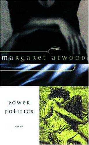 Margaret Atwood: Power politics (1996, Anansi)